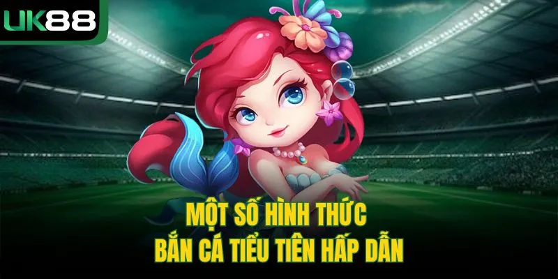 Bắn Cá Tiểu Tiên 4.0 Tại UK88 – Đồ Họa Sinh Động, Sắc Nét