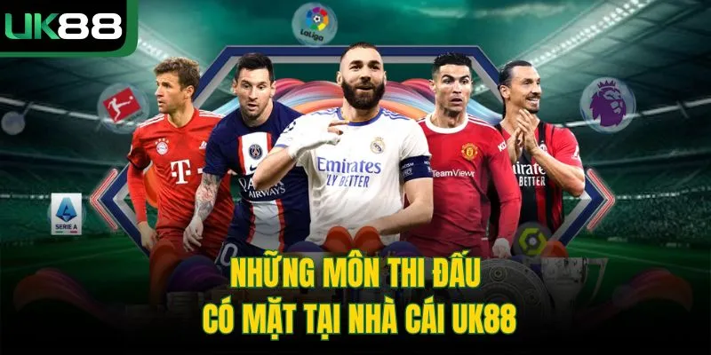 Những môn thi đấu có mặt tại nhà cái UK88